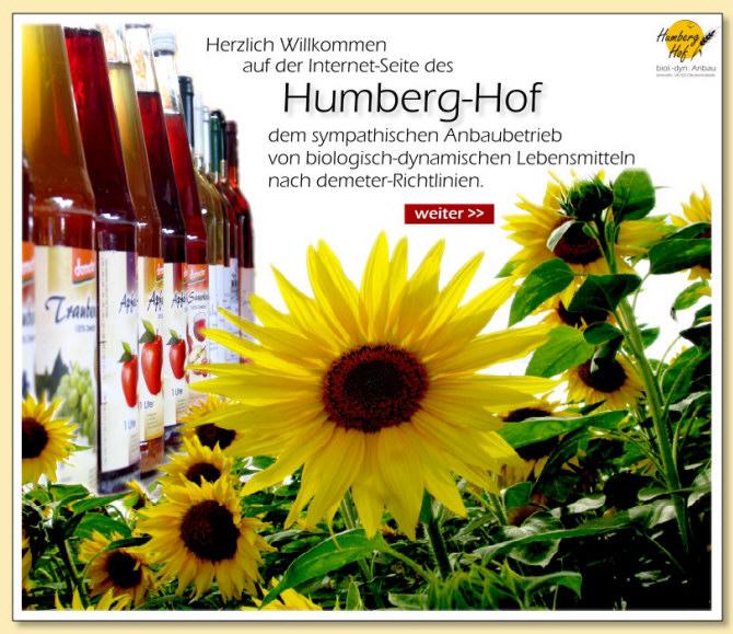 Herzlich Willkommen auf der Internetseite des Humberg-Hof, dem sympathischen Anbaubetrieb von biologisch-dynamischen Lebensmitteln nach demeter-Richtlinien